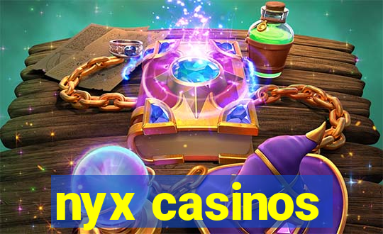 nyx casinos